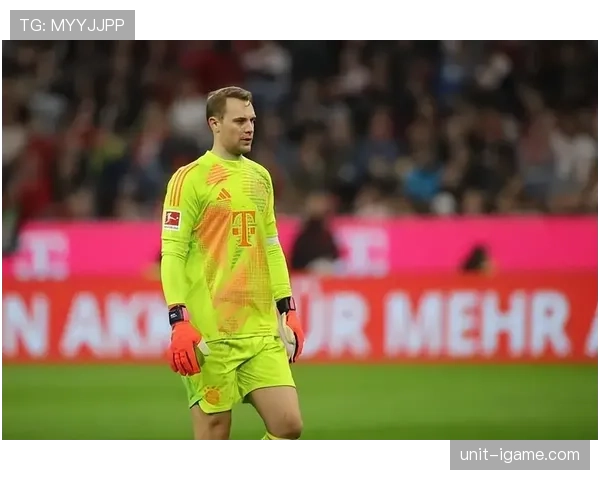 诺伊尔在拜仁的表现稳定,持续展现球队的坚定守护者与领导者角色 诺伊尔在拜仁的表现稳定,持续展现球队的坚定守护者与领导者角色