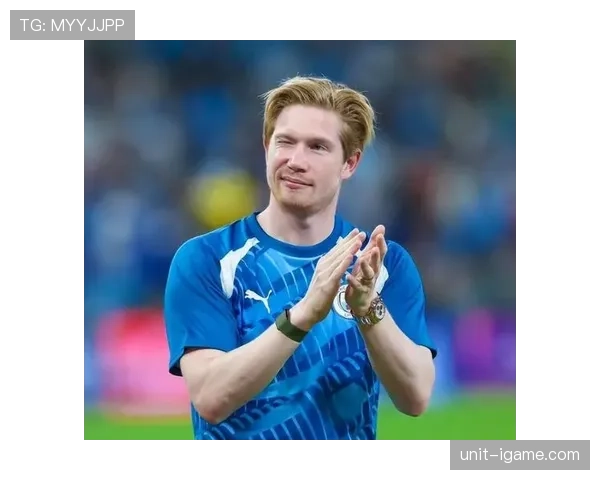 德布劳内：从新星到世界级中场的荣誉跃迁分析